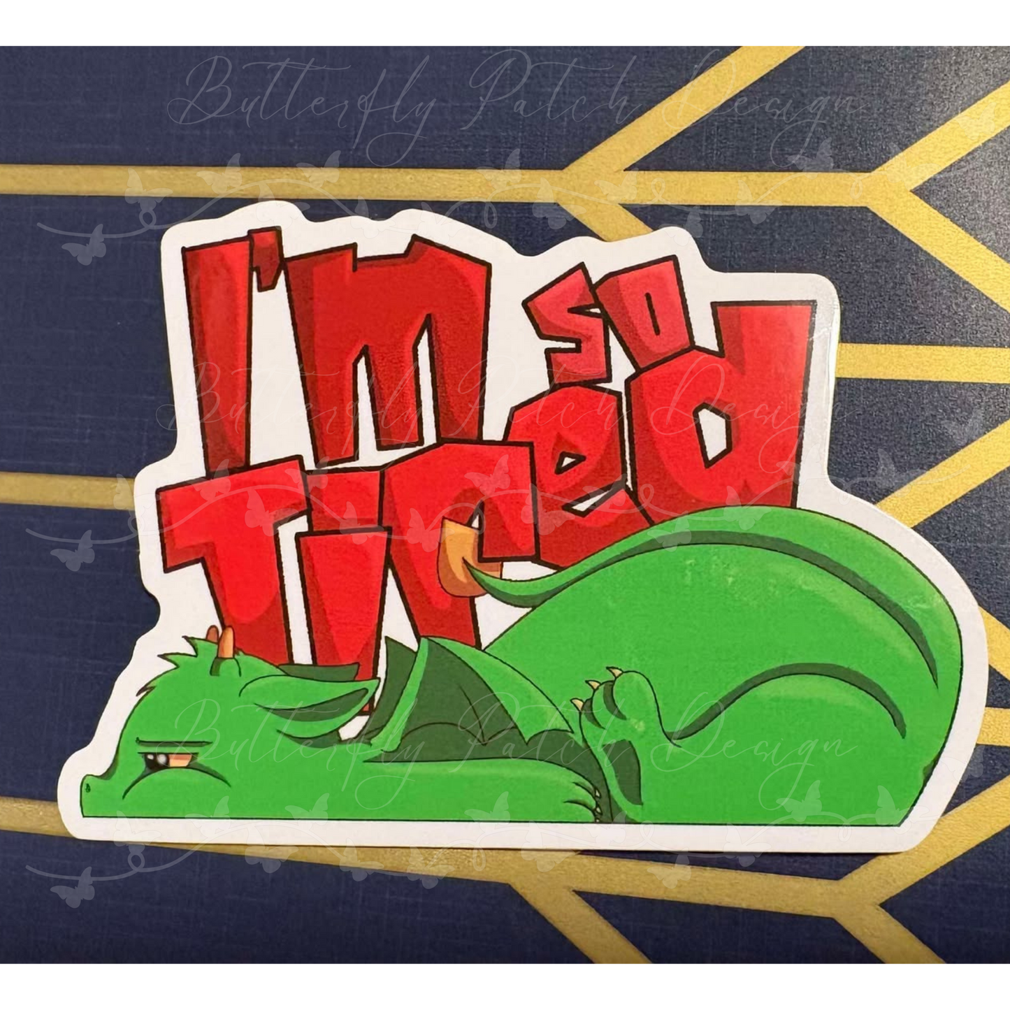 I'm So Tired Dragon Vinyl Sticker