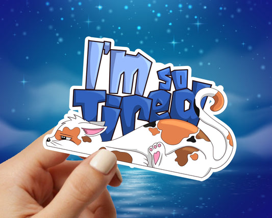 I'm So Tired Cat Vinyl Sticker